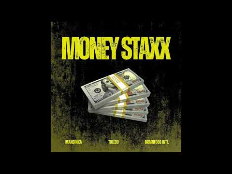 Toledo X Mandinka X Brainfood Intl. - Money Staxx