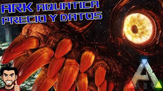 TODO LO QUE NECESITAS SABER ARK AQUATICA DLC LANZAMIENTO Y PRECIO!  ARK SURVIVAL EVOLVED ESPAÑOL