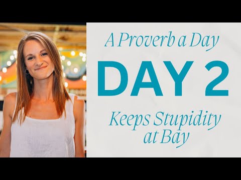 A Proverb a Day Keeps Stupidity at Bay - DAY 2