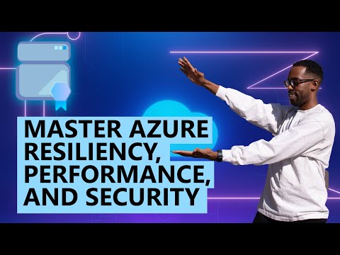 Master Azure Resiliency, Performance, and Security