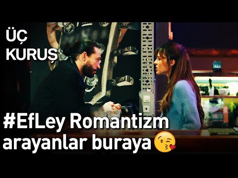 Üç Kuruş - #EfLey Romantizm Arayanlar Buraya🥰❤️🥰