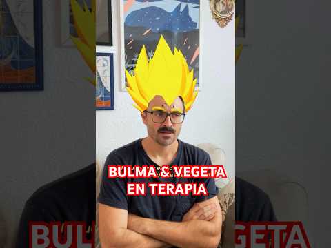 Bulma & Vegeta (Dragon Ball) van a terapia de pareja #animeterapia #dragonball