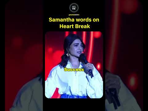 Samantha words on Heart Break