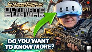 INCREDIBLE!!! - The ULTIMATE Starship Troopers game in VR! - WOULD YOU LIKE TO KNOW MORE?