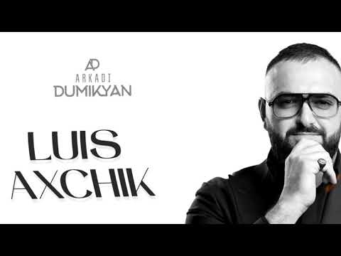 Arkadi Dumikyan - LUIS AXCHIK