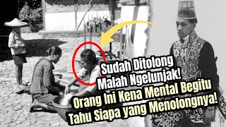 Sudah Ditolong Malah Ngelunjak! Orang Ini Kena Mental Begitu Tahu Siapa yang Menolongnya! 
