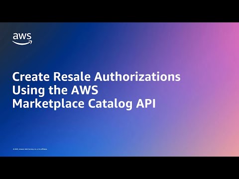 Create Resale Authorizations Using the AWS Marketplace Catalog API | Amazon Web Services