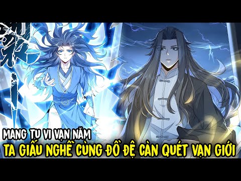 FULL BỘ | Mang Theo Tu Vi Vạn Năm Ta Cùng Đồ Đệ Càn Quét Vạn Giới | Review Truyện Tranh Hay