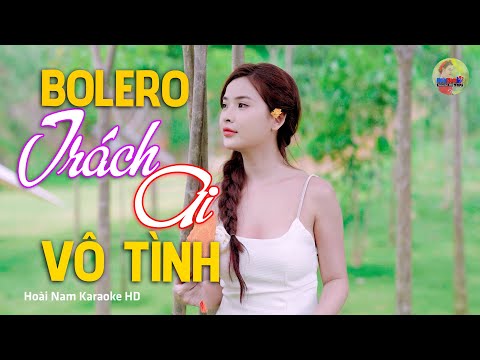 Trách Ai Vô Tình, Tấm Ảnh Không Hồn – Vì Nghèo Em Phụ Tình Anh, Bolero Mới Nhất Nghe Cực Thấm