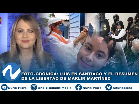 Foto-crónica: Luis en Santiago y el resumen de la libertad de Marlin Martínez