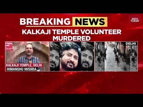 Kalkaji Temple Volunteer Beaten To Death Over Prasad Scuffle In National Capital | India Today News