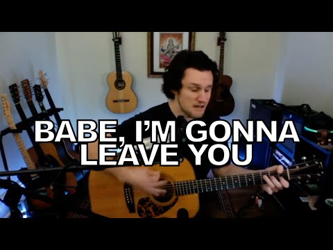 Babe, I'm Gonna Leave You - Led Zeppelin (acoustic cover)