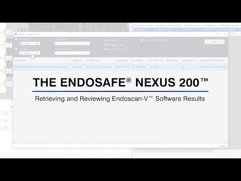 The Endosafe® Nexus 200™: Retrieving and Reviewing Endoscan-V™
Results