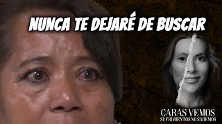 Nunca dejaré de buscarte hijo mío. ¿De donde nace tanta fortaleza cuando el dolor es insoportable?