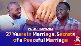 27 YEARS LATER: THESE ARE THE SECRETS OF A PEACEFUL MARRIAGE - PASTOR MWANGI