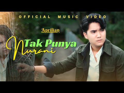 Aprilian - Tak Punya Nurani  (Official Music Video)