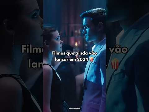 Filmes que ainda vão lançar em 2024 🍿