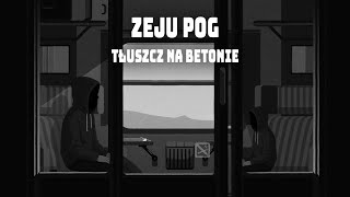 Zeju POG - Tłuszcz na betonie