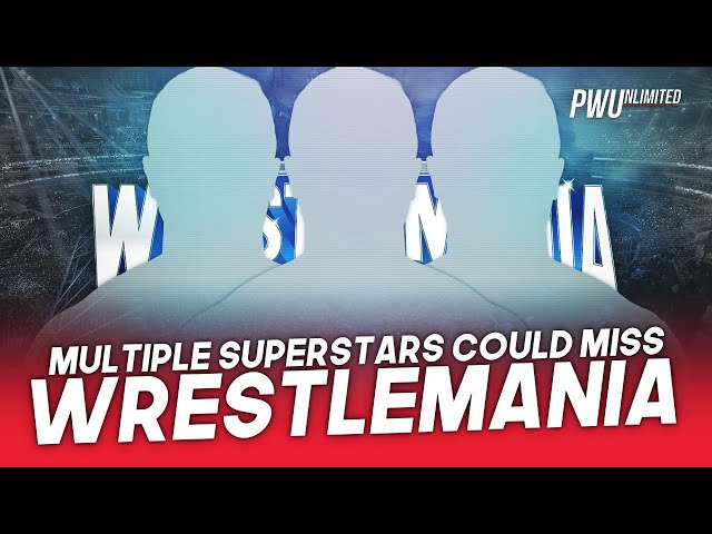 Multiple Superstars Reportedly Expected To Miss WrestleMania