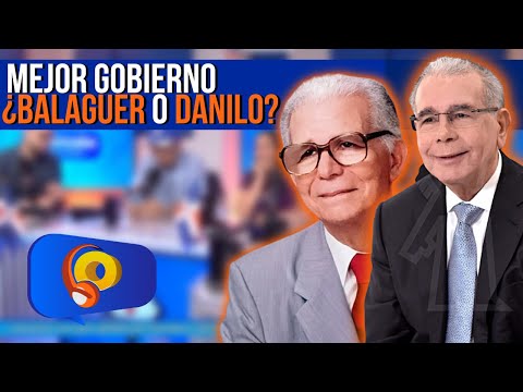 ¿BALAGUER o DANILO? ¿Cuál fue el mejor gobierno? | La Opción Radio