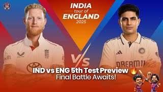 IND vs ENG 5th Test Preview 🔥 Final Battle Awaits!|Pdoggspeaks