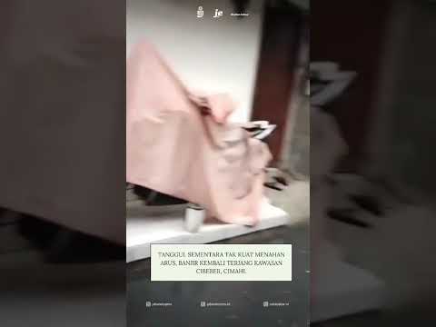 Tanggul Sementara Tak Kuat Menahan Arus, Banjir Kembali Terjang Kawasan Cibeber, Cimahi