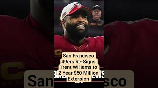 NFL News 🚨 | San Francisco 49ers Re-Signs Trent Williams $50 Million Extension