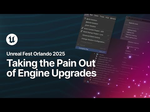 Taking the Pain Out of Engine Upgrades | Unreal Fest Orlando 2025