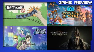 Vido-Test : 7 Days Heroes, King Arthur: Knight's Tale, Towers & Powers, Toy Trains VR - Review Roundup