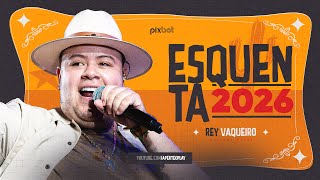 Rey Vaqueiro 2026 Esquenta - Música Nova Body Splash - CD Atualizado Completo