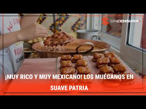 ¡MUY RICO Y MUY MEXICANO! Los muéganos en #SuavePatria