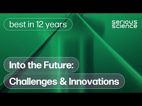 Into the Future: Challenges & Innovations — Serious Science