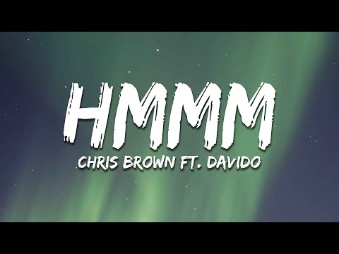Chris Brown - Hmmm (Lyrics) ft. Davido