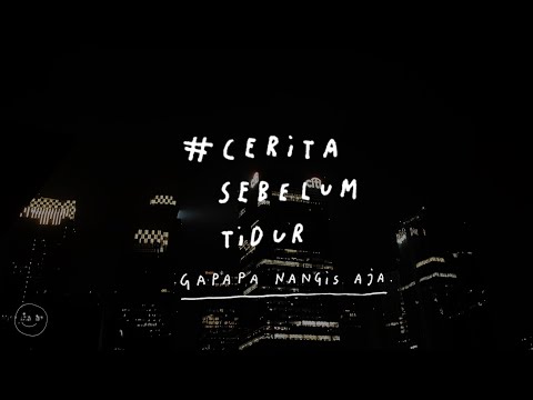 Gapapa nangis aja. - CERITA SEBELUM TIDUR Eps. 44