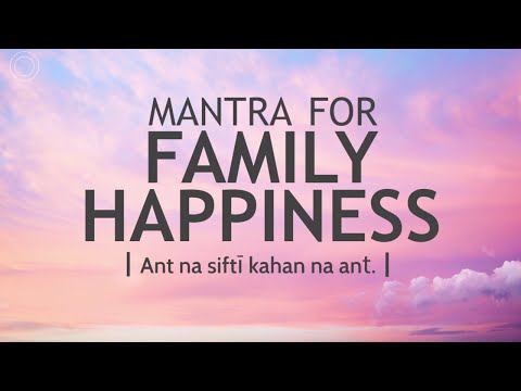 Mantra for Family Happiness - Ant Na Sifti | DAY25 of 40 DAY SADHANA