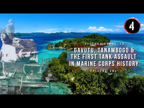 Gavutu, Tanambogo & the FIRST Tank Assault in Marine Corps History | History Traveler Episode 404