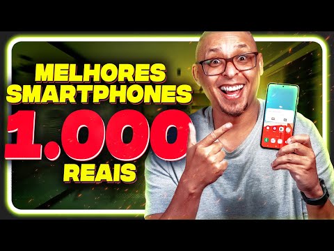 Melhores Smartphones até R$1000 reais 