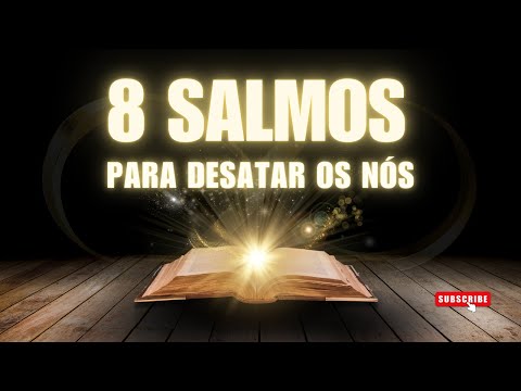 OS SALMOS MAIS PODEROSOS PARA DESATAR OS NÓS | SALMO 91, 23, 27, 34, 40, 51, 121, 127