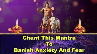 Chant This Mantra to Banish Anxiety and Fear
