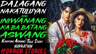 DALAGANG NAKATULUYAN ANG INIWANANG KABABATANG ASWANG | Kwentong Aswang | True Story