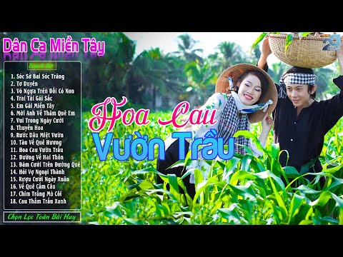 Hoa Cau Vườn Trầu - LK Nhạc Trữ Tình Miền Tây Remix Hay Nhất 2025❤️ Ca Nhạc Dân Ca Hải Ngoại