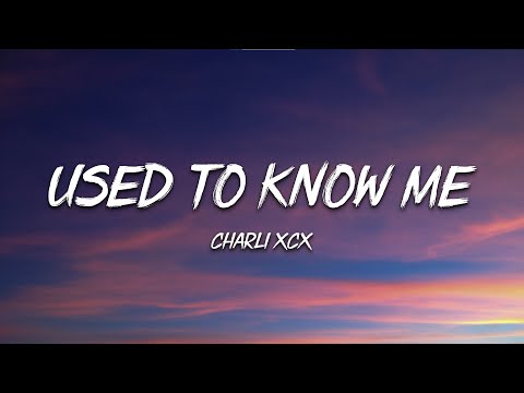 Charli XCX - Used To Know Me (Lyrics)