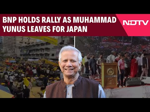 Bangladesh News | Bangladesh Nationalist Party Holds Rally As Muhammad Yunus Leaves For Japan