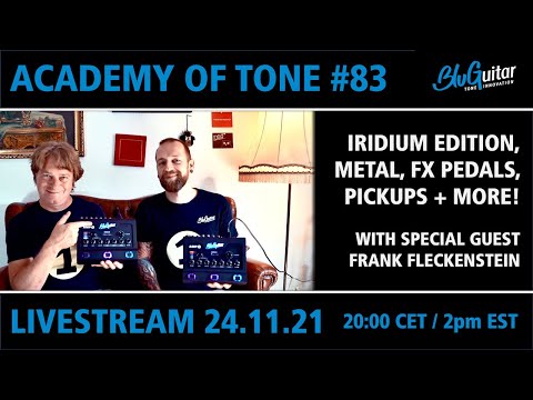 Academy Of Tone #83: AMP1 Iridium Edition, pedals, metal and more with guest Frank Fleckenstein!