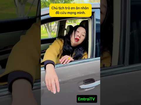 Chủ tịch trả ơn ân nhân người đã cứu mạng mình #shorts