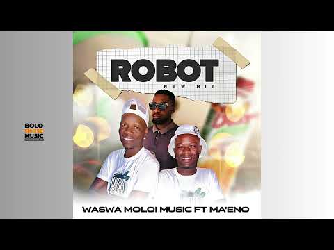 Robot - Waswa Moloi Music Ft Ma Eno (Official Audio)