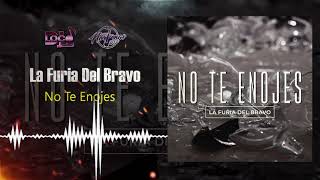 La Furia Del Bravo - No Te Enojes | 2021 *