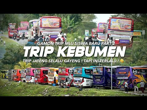 [ KONVOI TRIP YANG BIKIN GEGER ! ] GAYA BEBAS SEMUA SIH INI ! GamonTRIP Kebumen MLU Siswa Baru 2