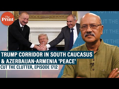 Enter US, Exit Iran &amp; Russia: Armenia-Azerbaijan 'peace', Trump corridor &amp; the South Caucasus shift