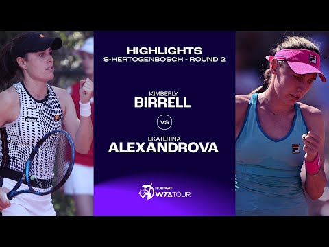 Kimberly Birrell vs. Ekaterina Alexandrova | 2023 s-Hertogenbosch Round 2 | WTA Match Highlights